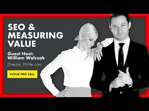 Search Engine Optimization (SEO) and Measuring Value w/ William Walczak Hiilite: Futur Pro Call ep12