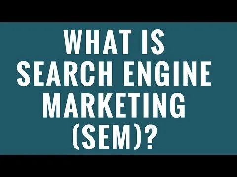 What is Search Engine Marketing (SEM)?