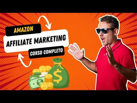 Amazon Affiliate marketing Corso Completo: 600€ al Giorno con le Affiliazioni Amazon