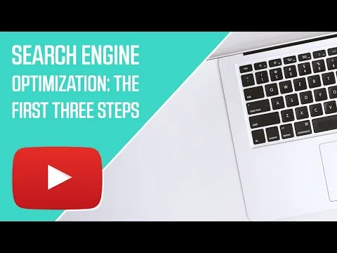 Search Engine Optimization: The First 3 Steps