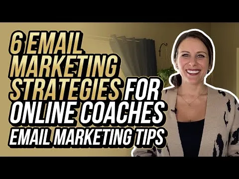 6 Email Marketing Strategies For Online Coaches | EMAIL MARKETING TIPS
