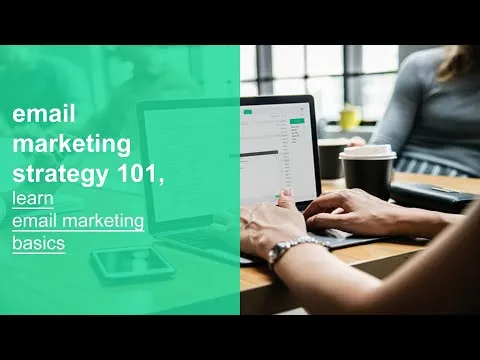 email marketing strategy 101, learn email marketing basics, fundamentals, and best practices